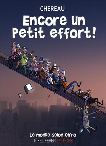 Couverture du livre « Encore un petit effort ! » de Antoine Chereau aux éditions Pixel Fever