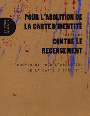 Couverture du livre « Pour l'abolition de la carte d'identité ; contre le recensement » de  aux éditions Le Monde A L'envers