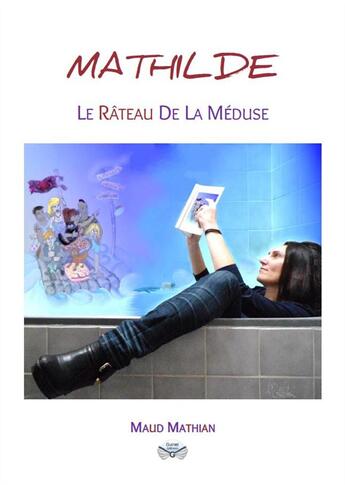 Couverture du livre « Mathilde ; le râteau de la méduse » de Maud Mathian aux éditions Guinet