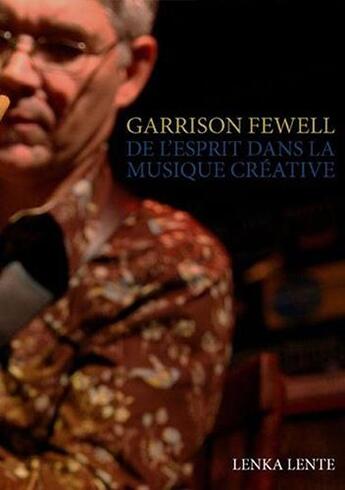 Couverture du livre « De l'esprit dans la musique créative » de Garrison Fewell aux éditions Lenka Lente