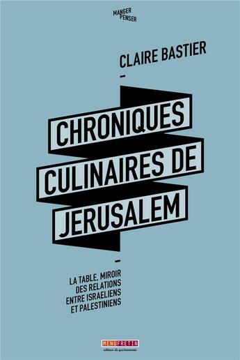 Couverture du livre « CHRONIQUES CULINAIRES DE JERUSALEM » de Claire Bastier aux éditions Menu Fretin