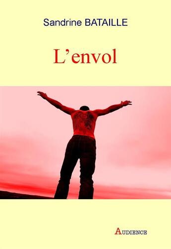 Couverture du livre « L'envol » de Sandrine Bataille aux éditions Audience