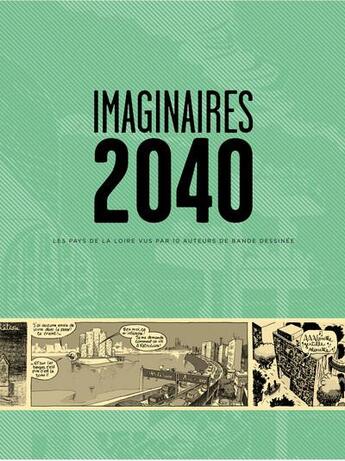 Couverture du livre « Imaginaires 2040 ; les Pays de la Loire vus par 10 auteurs de bande dessinée » de Etienne Davodeau aux éditions Revue 303