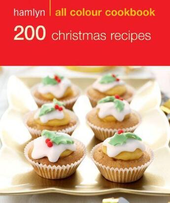 Couverture du livre « 200 Christmas Recipes » de Hamlyn Louise aux éditions Octopus Digital