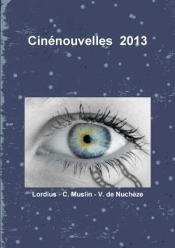 Couverture du livre « Cinenouvelles 2013 » de Nicque Andre aux éditions Lulu