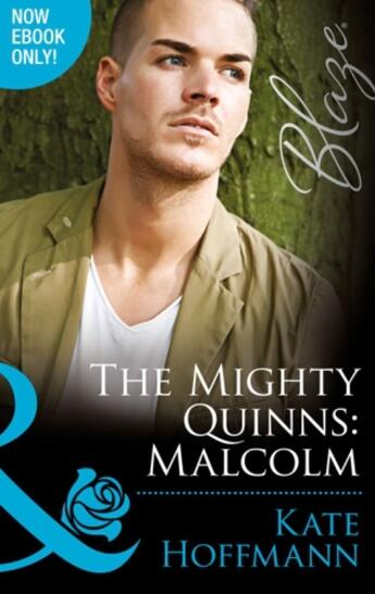 Couverture du livre « The Mighty Quinns: Malcolm (Mills & Boon Blaze) (The Mighty Quinns - B » de Kate Hoffmann aux éditions Mills & Boon Series