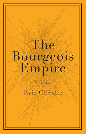 Couverture du livre « The bourgeois empire » de Evie Christie aux éditions Ecw Press