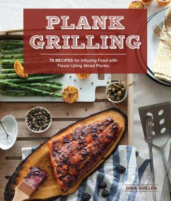 Couverture du livre « Plank Grilling » de Guillen Dina aux éditions Sasquatch Books Digital