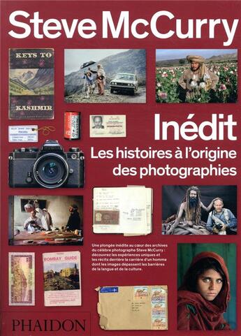 Couverture du livre « Inédit ; les histoires à l'origine des photographies » de Steve Mccurry aux éditions Phaidon