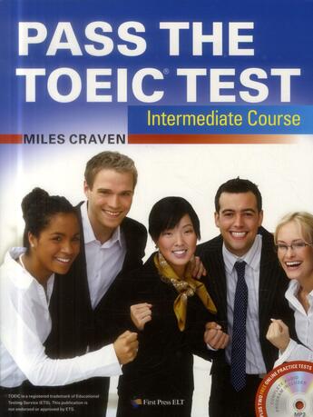 Couverture du livre « Pass the TOEIC test ; intermediate course with complete audio program answerkey and audioscript » de Miles Craven aux éditions First Press Elt