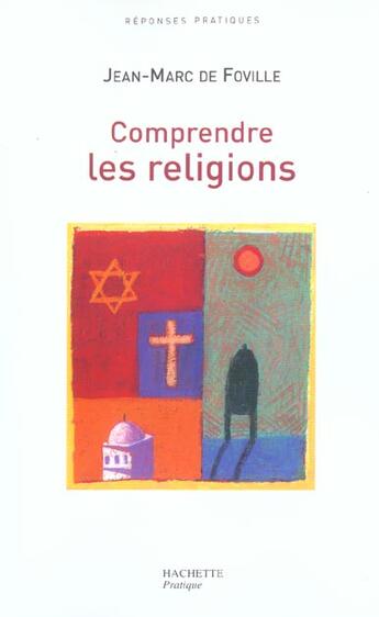 Couverture du livre « Comprendre Les Religions » de Jean-Marc De Foville aux éditions Hachette Pratique