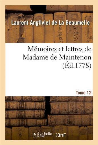 Couverture du livre « Memoires et lettres de madame de maintenon. t. 12 » de La Beaumelle aux éditions Hachette Bnf