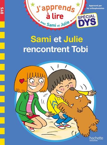 Couverture du livre « Sami et Julie- Spécial DYS (dyslexie) Sami et Julie rencontrent Tobi » de Therese Bonte et Emmanuelle Massonaud et Valérie Viron aux éditions Hachette Education