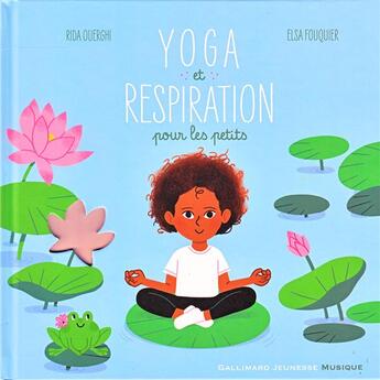 Couverture du livre « Yoga et respiration pour les petits - 10 musiques. 10 postures » de Ouerghi/Fouquier aux éditions Gallimard-jeunesse
