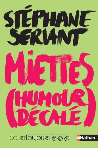 Couverture du livre « Miettes (humour décalé) » de Stephane Servant aux éditions Nathan