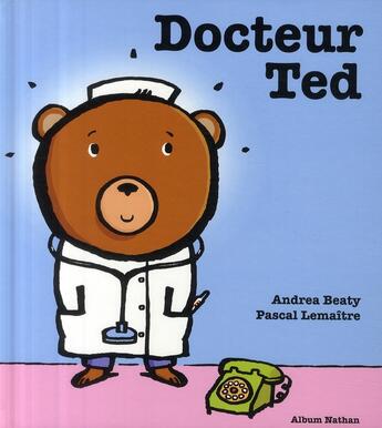 Couverture du livre « Docteur Ted » de Pascal Lemaitre et Andrea Beaty aux éditions Nathan