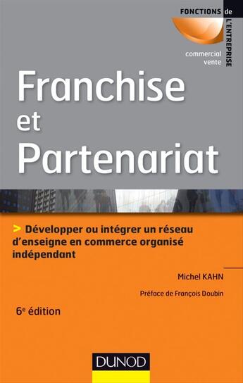 Couverture du livre « Franchise et partenariat (3e édition) » de Michel Kahn aux éditions Dunod