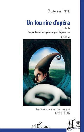 Couverture du livre « Un fou rire d'opéra ; cinquante moèmes primeur pour la jeunesse » de Ozdemir Ince aux éditions L'harmattan