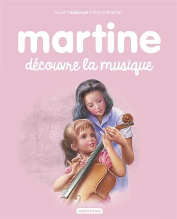 Couverture du livre « Martine Tome 35 : Martine découvre la musique » de Delahaye Gilbert et Marlier Marcel aux éditions Casterman