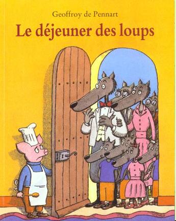 Couverture du livre « Le déjeuner des loups » de Geoffroy De Pennart aux éditions Ecole Des Loisirs