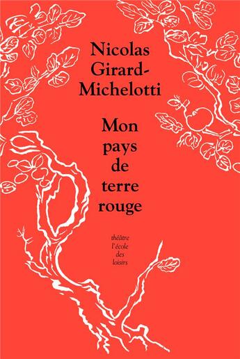 Couverture du livre « Mon pays de terre rouge » de Nicolas Girard-Michelotti aux éditions Ecole Des Loisirs