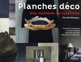 Couverture du livre « Planches déco ; une méthode de créativité » de Karine Mazeau aux éditions Eyrolles