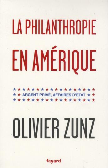 Couverture du livre « La philanthropie en Amérique » de Olivier Zunz aux éditions Fayard