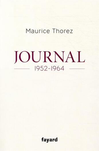 Couverture du livre « Journal 1952-1964 » de Maurice Thorez aux éditions Fayard