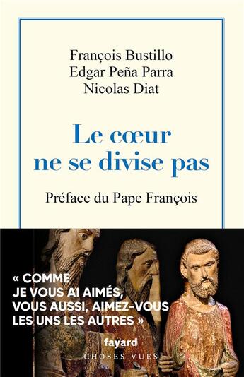 Couverture du livre « Le coeur ne se divise pas » de Nicolas Diat et Francois Bustillo et Edgar Pena Parra aux éditions Fayard