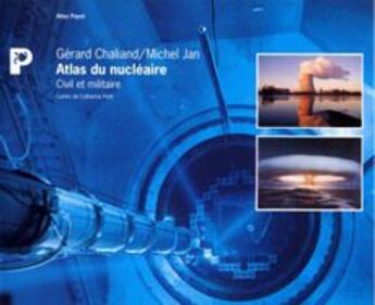 Couverture du livre « Atlas du nucléaire » de Gerard Chaliand et Michel Jan aux éditions Payot