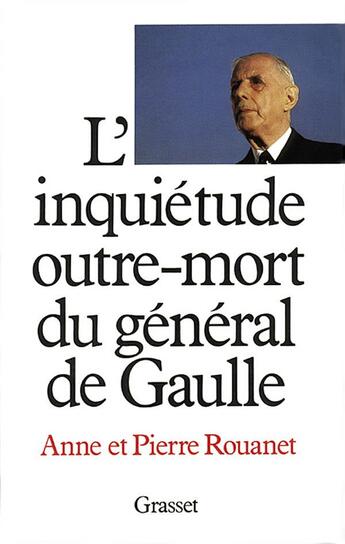 Couverture du livre « L'inquiétude outre-mort du général de Gaulle » de Rouanet aux éditions Grasset