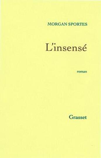 Couverture du livre « L'insensé » de Morgan Sportes aux éditions Grasset