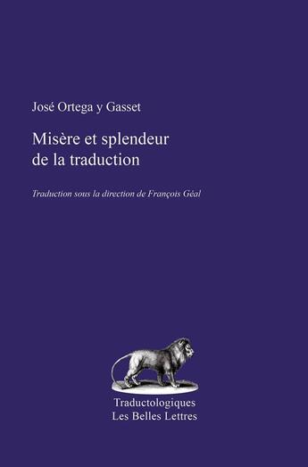 Couverture du livre « Misère et splendeur de la traduction » de José Ortéga Y Gasset aux éditions Belles Lettres