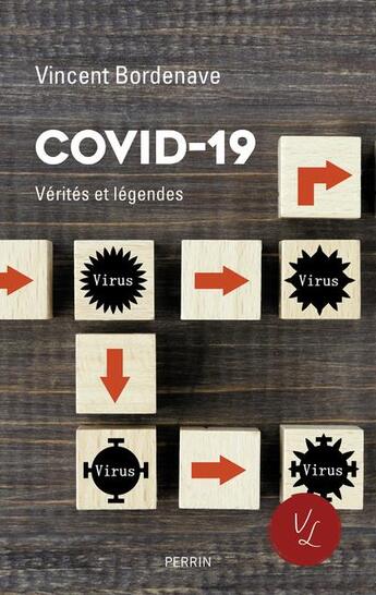 Couverture du livre « Covid-19 : vérités et légendes » de Vincent Bordenave aux éditions Perrin