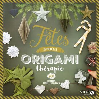 Couverture du livre « Origamitherapie - decors de fete » de  aux éditions Solar