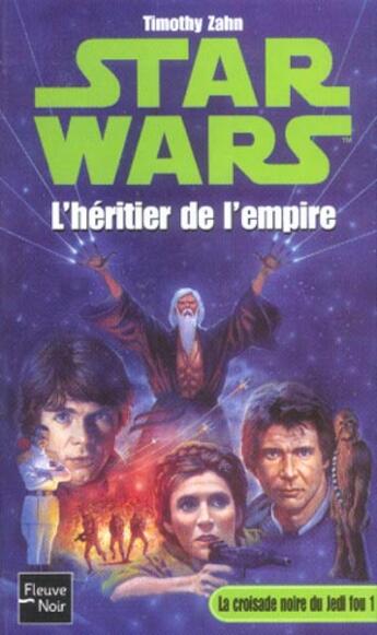 Couverture du livre « Star wars t.12 ; la croisade noire de jedi fou t.1 ; l'héritier de l'empire » de Timothy Zahn aux éditions Fleuve Editions