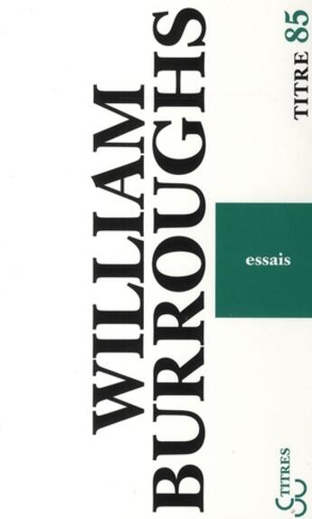 Couverture du livre « Essais » de William Seward Burroughs aux éditions Christian Bourgois