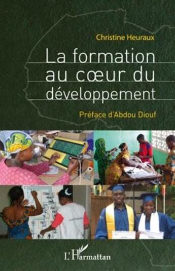 Couverture du livre « La formation au coeur du développement » de Christine Heuraux aux éditions L'harmattan