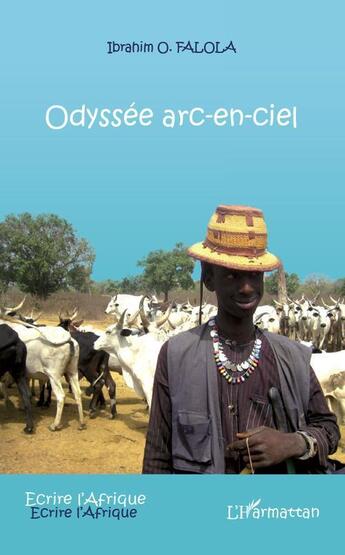 Couverture du livre « Odyssée arc-en-ciel » de Ibrahim O. Falola aux éditions L'harmattan