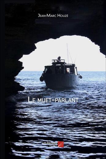 Couverture du livre « Le muet-parlant » de Jean-Marc Houze aux éditions Editions Du Net