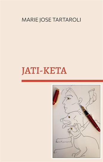 Couverture du livre « Jati-Keta : LA SOURCE » de Marie-José Tartaroli aux éditions Books On Demand