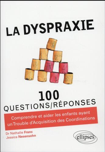 Couverture du livre « La dyspraxie » de Franc/Nesensohn aux éditions Ellipses