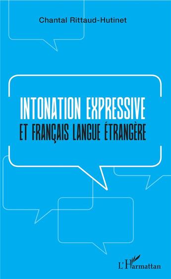 Couverture du livre « Intonation expressive et francais langue étrangère » de Chantal Rittaud-Hutinet aux éditions L'harmattan