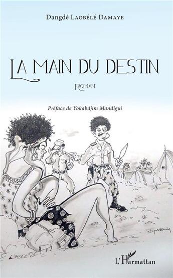 Couverture du livre « La main du destin » de Laobele Damaye Dangd aux éditions L'harmattan