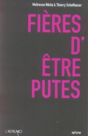 Couverture du livre « Fières d'être putes » de Th Maitresse Nikita aux éditions Altiplano