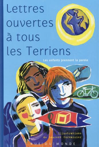 Couverture du livre « Lettres ouvertes a tous les terriens ; les enfants prennent la parole » de Laurent Corvaisier aux éditions Rue Du Monde