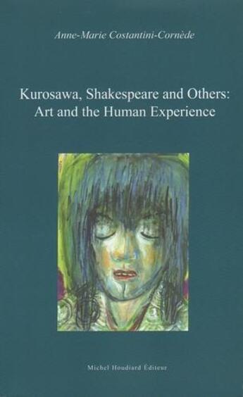 Couverture du livre « Kurosawa, shakespeare and others : art and the human experience » de Costantini-Cornede aux éditions Michel Houdiard