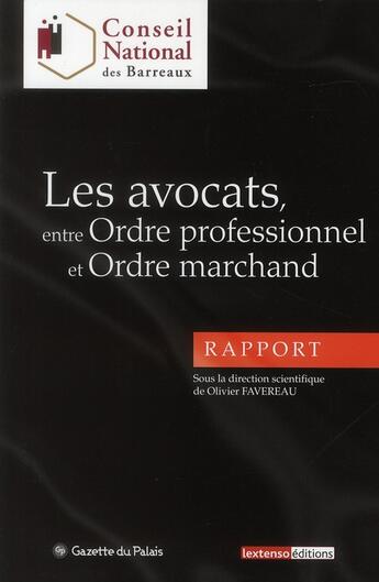 Couverture du livre « Les avocats entre ordre professionnel et ordre marchand » de Thierry Wickers aux éditions Lextenso