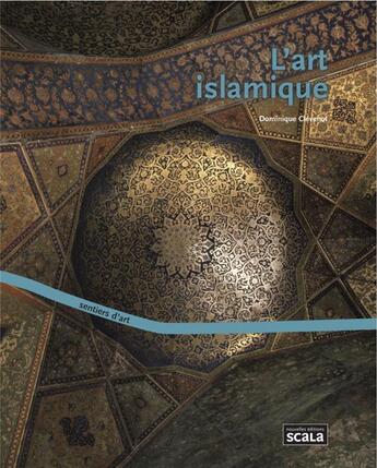 Couverture du livre « L'art islamique (édition 2009) » de Dominique Clevenot aux éditions Scala