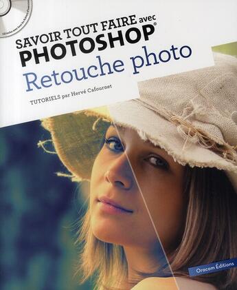 Couverture du livre « Savoir Tout Faire ; Avec Photoshop - Retouche Photo » de Herve Cafournet aux éditions Oracom